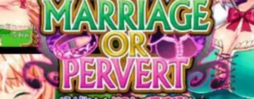 Download Marriage Or Pervert  – Version: 1.04.2 Secure and Verified