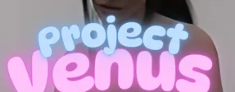 Download Project Venus – Version: 0.1.9 Secure & Verified