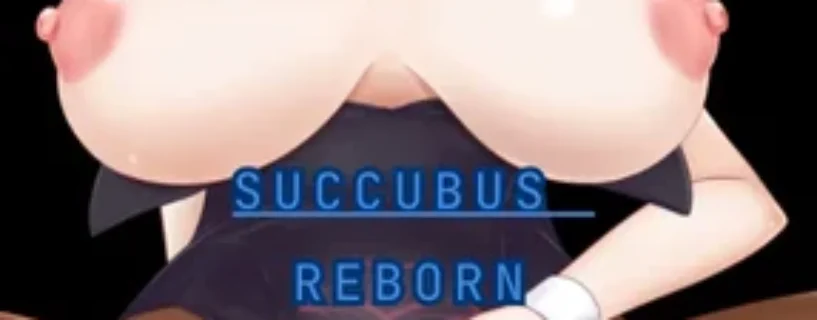 Download Succubus Reborn – Version: 20250207a Secured and Verified