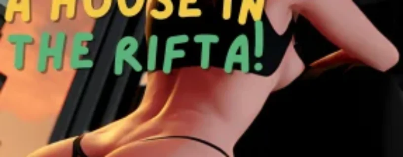 A House In The Rift – Version: 0.7.19r1 Adult Game Download