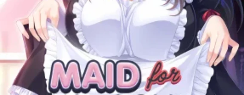 Download Maid for Pleasure – Version: Final Secure and Verified